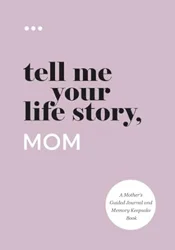 Customer Insights: 'Tell Me Your Life Story, Mom' Journal