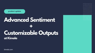 Advanced Sentiment + Customizable Outputs