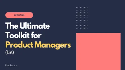 The Ultimate Toolkit for Product Managers (List)