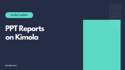 Introducing PowerPoint Reports on Kimola!